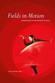 Fields in Motion