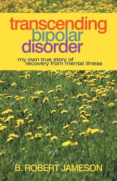 Transcending Bipolar Disorder - Jameson, B. Robert