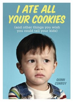 I Ate All Your Cookies - Conroy, Quinn