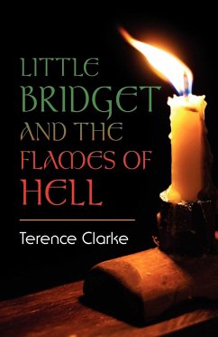 Little Bridget and the Flames of Hell - Clarke, Terence
