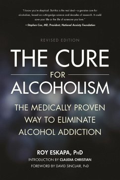 The Cure for Alcoholism: The Medically Proven Way to Eliminate Alcohol Addiction - Eskapa, Roy