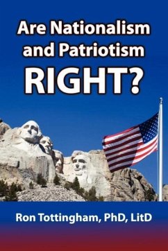 Are Nationalism and Patriotism Right? - Tottingham, Ron