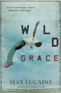 Wild Grace - Lucado, Max