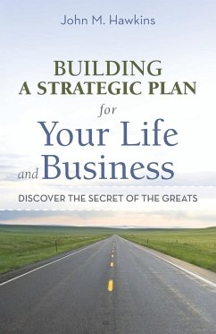 Building a Strategic Plan for Your Life and Business - Hawkins, John M.