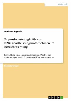 Expansionsstrategie für ein B2B-Dienstleistungsunternehmen im Bereich Werbung - Roppelt, Andreas