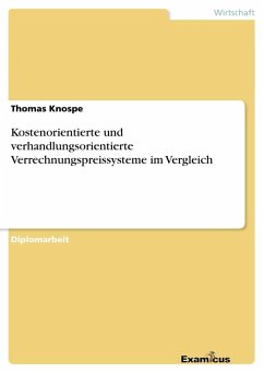 Kostenorientierte und verhandlungsorientierte Verrechnungspreissysteme im Vergleich - Knospe, Thomas