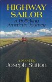 Highway Sailor: A Rollicking American Journey