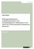 Wirkungsmöglichkeiten musiktherapeutischer und musikpädagogischer Maßnahmen in der Arbeit mit schwerstmehrfach behinderten Menschen