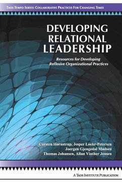 Developing Relational Leadership - Hornstrup, Carsten; Loehr-Petersen, Jesper; Madsen, Joergen Gjengedal