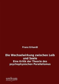 Die Wechselwirkung zwischen Leib und Seele - Erhardt, Franz