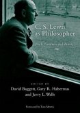 C. S. Lewis as Philosopher: Truth, Goodness, and Beauty