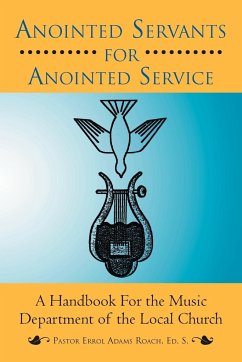 Anointed Servants for Anointed Service - Roach, Errol Adams