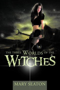 The Three Worlds of the Witches - Seaton, Mary