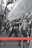 Pessimism of the Intellect, Optimism of the Will