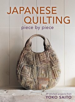 Japanese Quilting Piece by Piece: 29 Stitched Projects from Yoko Saito [With Pattern(s)] - Saito, Yoko