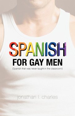 Spanish for Gay Men (Spanish that was never taught in the classroom!)