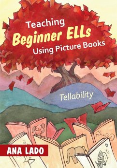 Teaching Beginner ELLs Using Picture Books - Lado, Ana L.