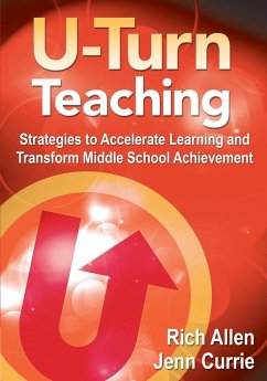 U-Turn TeachingStrategies to Accelerate Learning and Transform Middle School Achievement - Allen, Rich; Currie, Jenn