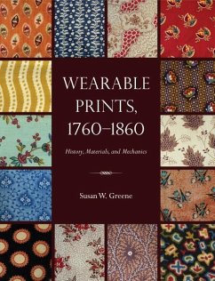 WEARABLE PRINTS 1760-1860 - Greene, Susan W.