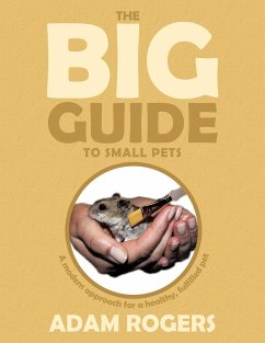 The Big Guide to Small Pets - Rogers, Adam