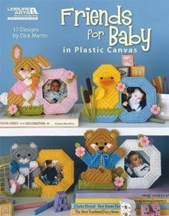 Friends for Baby in Plastic Canvas (Leisure Arts #5831) - Martin, Dick