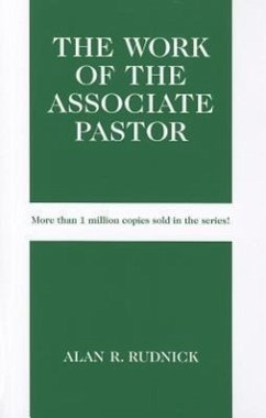 The Work of the Associate Pastor - Rudnick, Alan R.