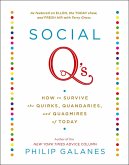 Social q's: How to Survive the Quirks, Quandaries, and Quagmires of Today