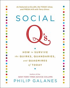 Social q's: How to Survive the Quirks, Quandaries, and Quagmires of Today - Galanes, Philip