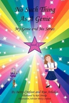 No Such Thing As A Genie - My Genie and Me Series Book 1 - Crofoot, Betty; Arledge, Roo