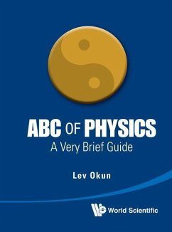 ABC of Physics: A Very Brief Guide - Okun, Lev Borisovich