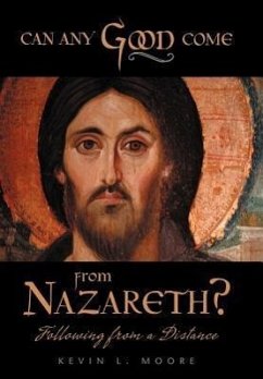 Can Any Good Come from Nazareth? - Moore, Kevin L.