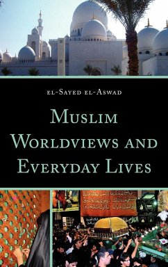 Muslim Worldviews and Everyday Lives - El-Aswad, El-Sayed