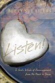 Listen!: To God's Words of Encouragement from His Heart to Yours
