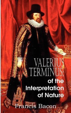 Valerius Terminus; of the Interpretation of Nature