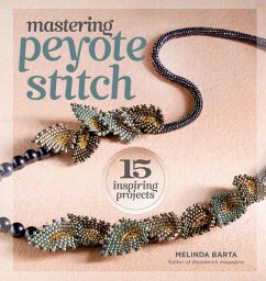 Mastering Peyote Stitch - Barta, Melinda