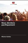 Nous décidons pacifiquement