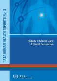 Inequity in Cancer Care: A Global Perspective: IAEA Human Health Reports No. 3