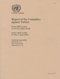 Report of the Committee Against Torture: Forty-Fifth Session (1-19 November 2010); Forty-Sixth Session (9 May-3 June 2011)