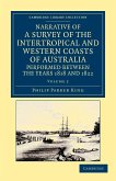 Narrative of a Survey of the Intertropical and Western Coasts of Australia, Performed Between the Years 1818 and 1822 - Volume 2