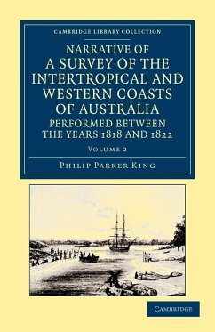 Narrative of a Survey of the Intertropical and Western Coasts of Australia, Performed Between the Years 1818 and 1822 - Volume 2 - King, Phillip Parker; King, Philip Parker