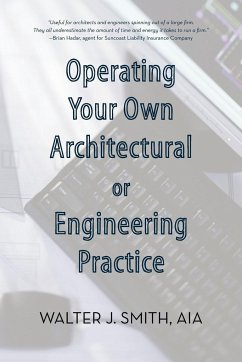 Operating Your Own Architectural or Engineering Practice - Smith, Walter J.