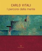 Carlo Vitali: I Percorsi Della Mente