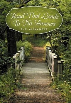 Road That Leads To No Answers - Alexander, S. K.