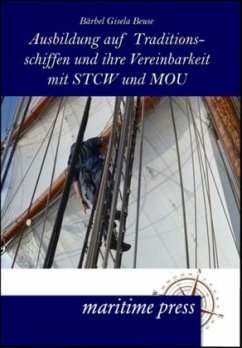 Ausbildung auf Traditionsschiffen und ihre Vereinbarkeit mit STCW und MOU - Beuse, Bärbel Gisela