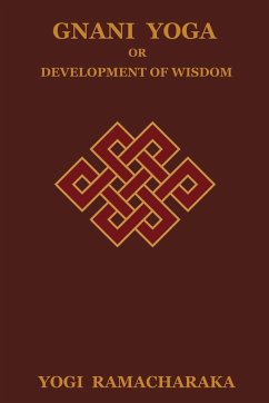 Gnani Yoga or Development of Wisdom - Ramacharaka, Yogi