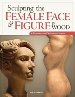 Sculpting the Female Face & Figure in Wood - Norbury, Ian