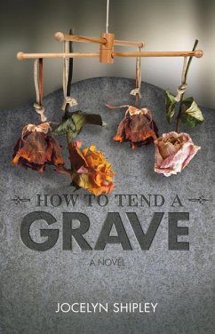 How to Tend a Grave - Shipley, Jocelyn