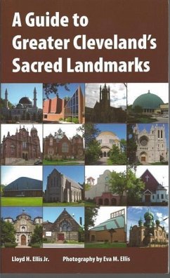 A Guide to Greater Cleveland's Sacred Landmarks - Ellis, Lloyd R.