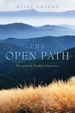 The Open Path: Recognizing Nondual Awareness - Amidon, Elias