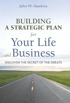 Building a Strategic Plan for Your Life and Business - Hawkins, John M.